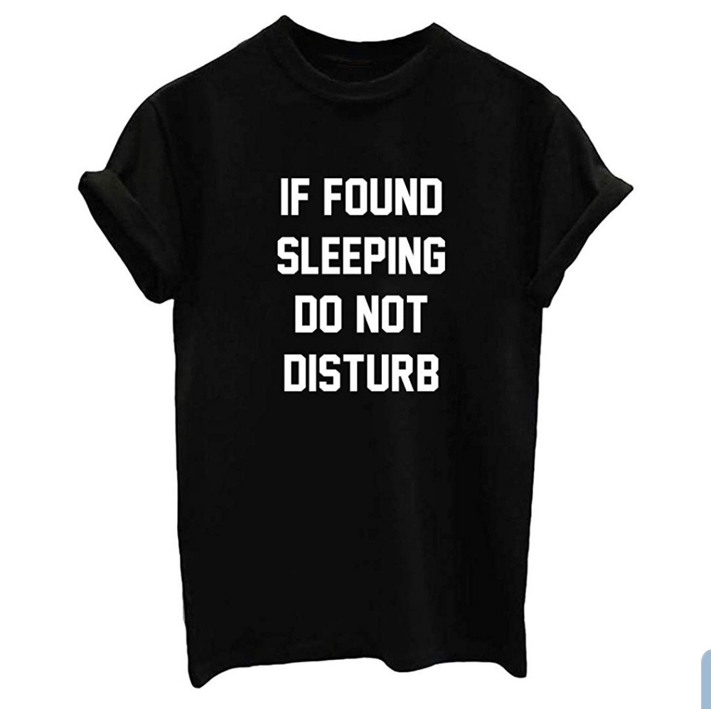 If Found Sleeping Do Not Disturb Graphic T - Shirt